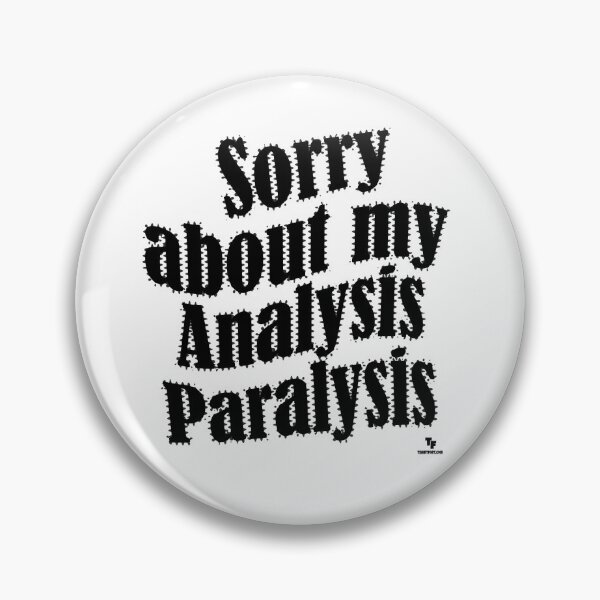 Item preview, Sorry About Analysis Paralysis Gamer Slogan designed and sold by mytshirtfort.