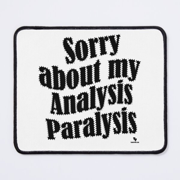 Item preview, Sorry About Analysis Paralysis Gamer Slogan designed and sold by mytshirtfort.