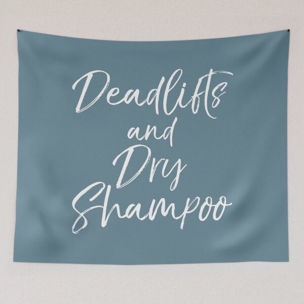 Item preview, Cute Workout Quote for 	 Deadlifts and Dry Shampoo 		 designed and sold by zxwmekmrb50.
