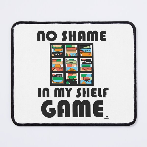 Item preview, No Shame Shelf Game Fun Gaming Motto designed and sold by mytshirtfort.