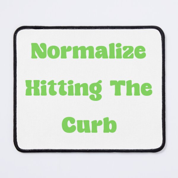 Item preview, Normalize Hitting The Curb designed and sold by Markus121.