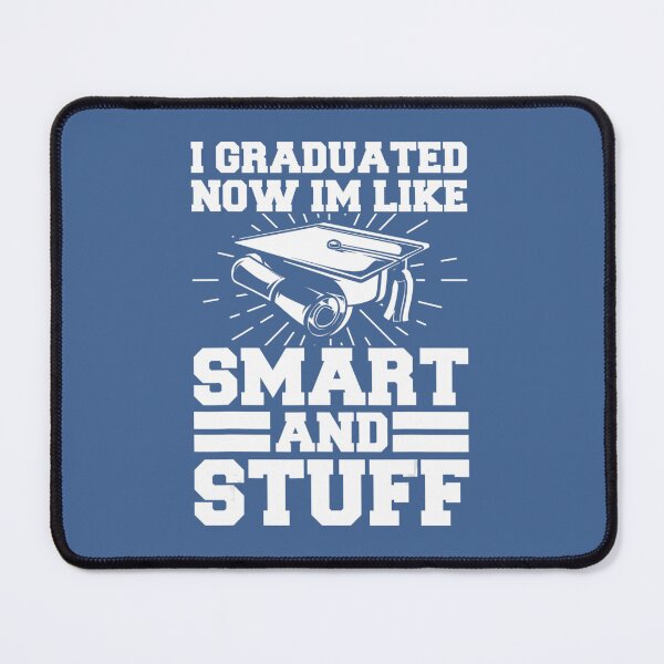 Item preview, Graduated Now I'm Smart And Stuff 2022 Graduate 		 designed and sold by direvluwteq71.