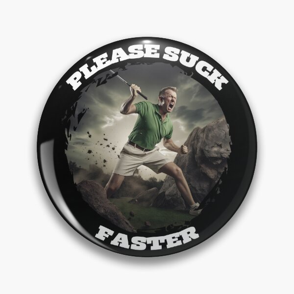Item preview, Please Suck Faster Golf designed and sold by Brunobcreations.