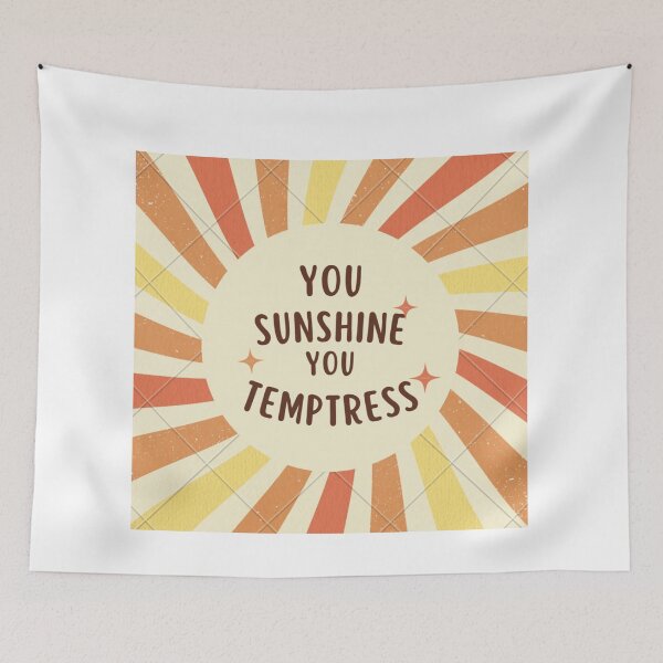 Item preview, you sunshine you temptress designed and sold by Bangzees.