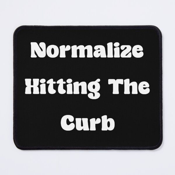 Item preview, Normalize Hitting The Curb designed and sold by Markus121.