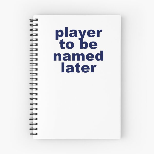 Item preview, Player to be Named Later designed and sold by Steve Spencer.
