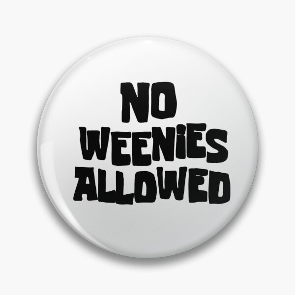 Item preview, No weenies allowed designed and sold by meepproductions.