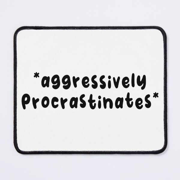 Item preview, Aggressively procrastinates sticker, procrastinator stickers, funny stickers, laptop decals, sarcasm tumbler sticker, water bottle sticker designed and sold by TotalDesine.