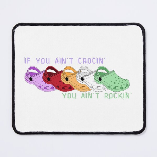 Item preview, If You Aint Crocin' You Ain't Rockin' designed and sold by juliaplusgents.