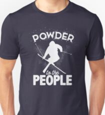 Powder To The People Shirt Mountain Alpine Skiing Gear in Blue Unisex T-Shirt