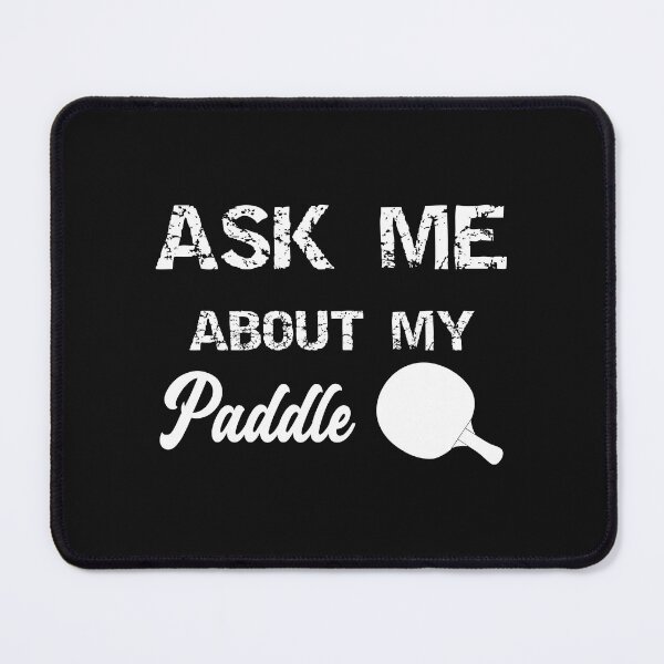 Item preview, Ask Me About My Paddle Sarcastic Spanking Funny Paddle Lover designed and sold by SharpThreadZ.
