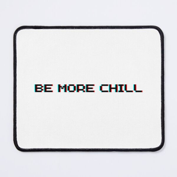 Item preview, Be More Chill (Black) designed and sold by MaeleaTan.