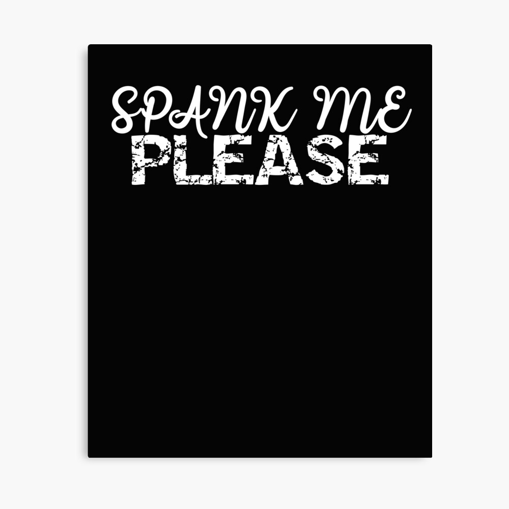 Spank Me Please Adult Humor Funny Submissive Spanking 