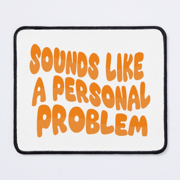 Item preview, personal problem  designed and sold by samesiesart.