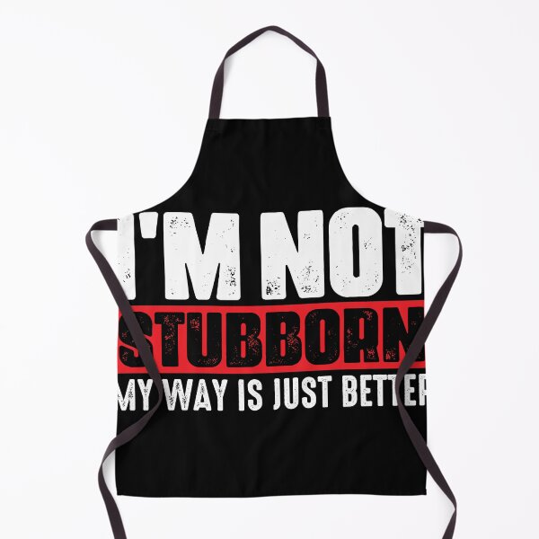 Item preview, Funny I'm not stubborn T-Shirt designed and sold by Foxclothier.