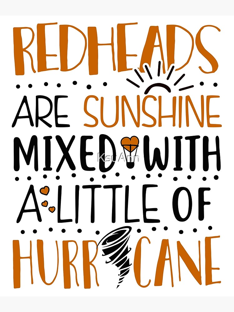 redheads are sunshine mixed with a little hurricane