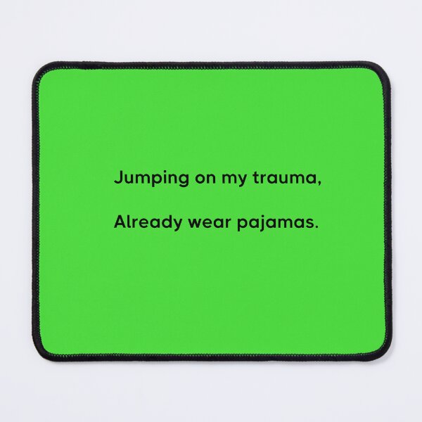 Item preview, Jumping on my trauma, already wear pajamas designed and sold by Ottokajii.