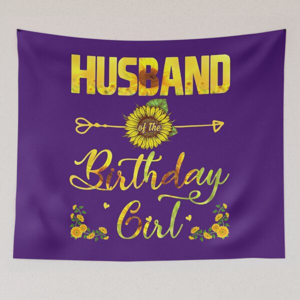 Item preview, Husband Of The Birthday 	 	 Dad Sunflower 	 	 	 designed and sold by fijfghdfxwa48.