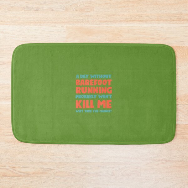 Item preview, A Day Without Barefoot Running Won't Kill Me Barefooter 		 designed and sold by ushrocrjx42.