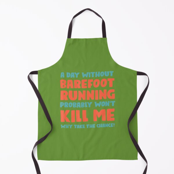 Item preview, A Day Without Barefoot Running Won't Kill Me Barefooter designed and sold by ushrocrjx42.
