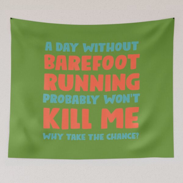 Item preview, A Day Without Barefoot Running Won't Kill Me Barefooter 		 designed and sold by ushrocrjx42.