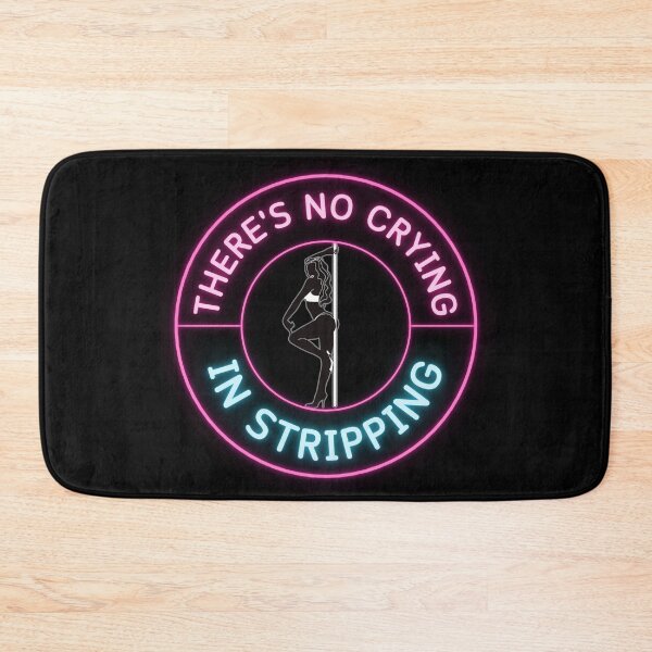Item preview, There's No Crying In Stripping designed and sold by BadDonkeyDecals.