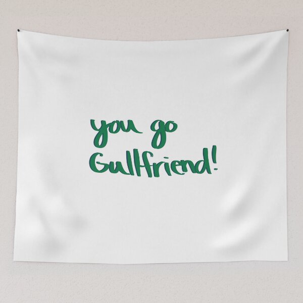 Item preview, You Go Gullfriend! designed and sold by Michelle Sencabaugh.