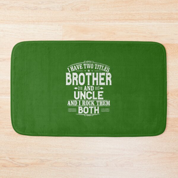 Item preview, I Have Two Titles Brother And Uncle 	 	 designed and sold by tqmpufbgef0.