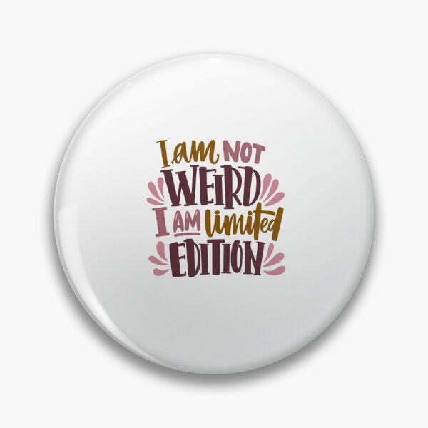 Item preview, I'm not weird, I'm limited edition designed and sold by DeluxBee.
