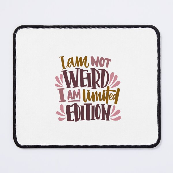 Item preview, I'm not weird, I'm limited edition designed and sold by DeluxBee.