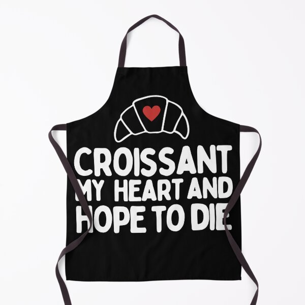 Item preview, Croissant My Heart And Hope To Die designed and sold by AProperLemon.