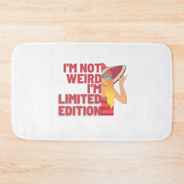 Item preview, I'm not weird, I'm limited edition designed and sold by DeluxBee.