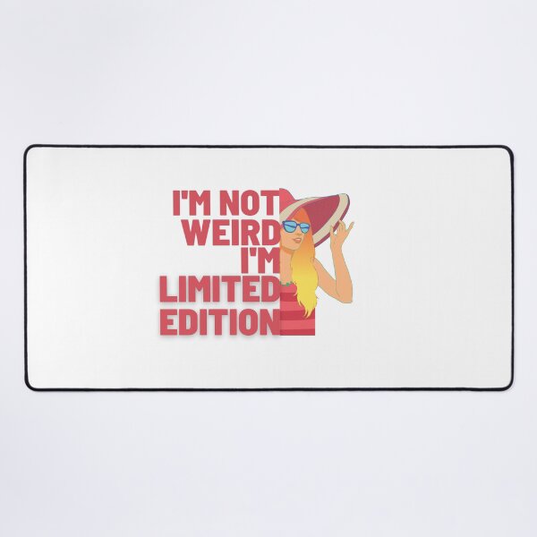 Item preview, I'm not weird, I'm limited edition designed and sold by DeluxBee.