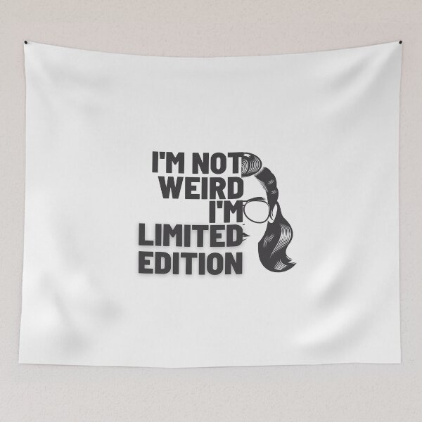 Item preview, I'm not weird, I'm limited edition designed and sold by DeluxBee.