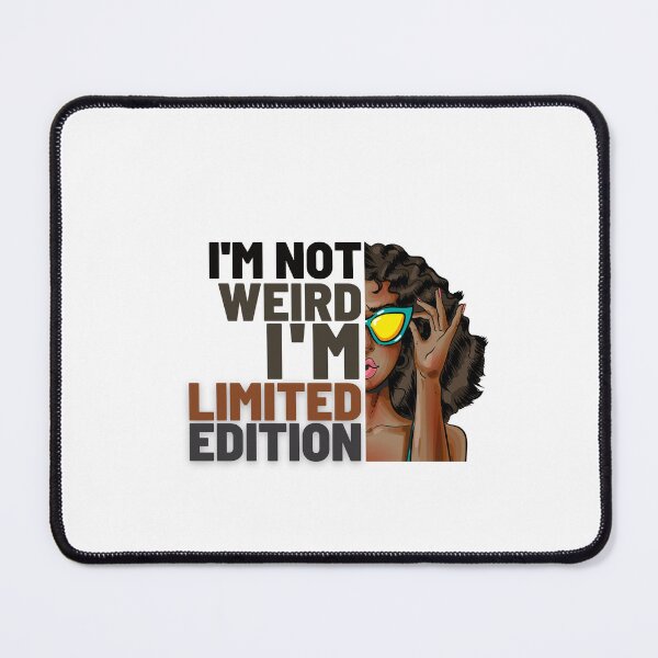 Item preview, I'm not weird, I'm limited edition designed and sold by DeluxBee.