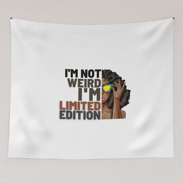 Item preview, I'm not weird, I'm limited edition designed and sold by DeluxBee.