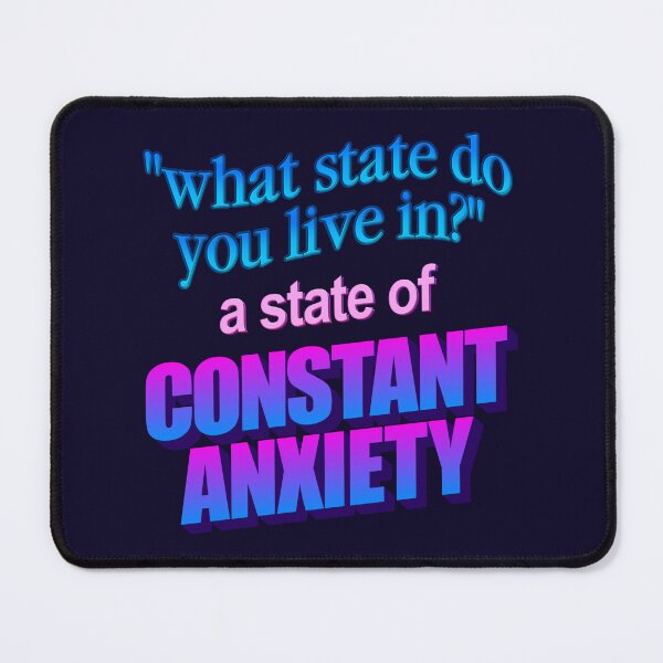 Item preview, What state do you live in? a state of constant anxiety - word art designed and sold by snazzyseagull.