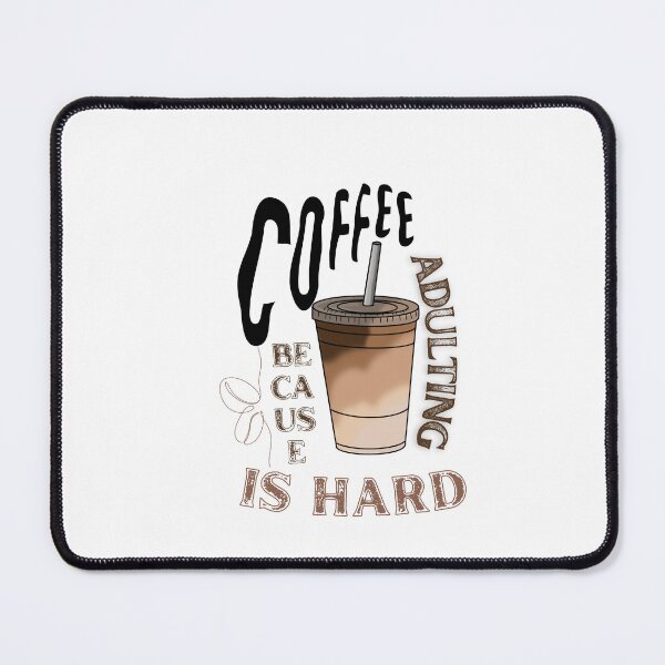 Item preview, Coffee: because adulting is hard designed and sold by DeluxBee.