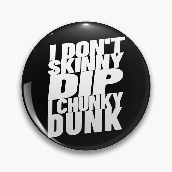 Item preview, I Don't Skinny Dip I Chunky Dunk Gear designed and sold by DynamicDesign.
