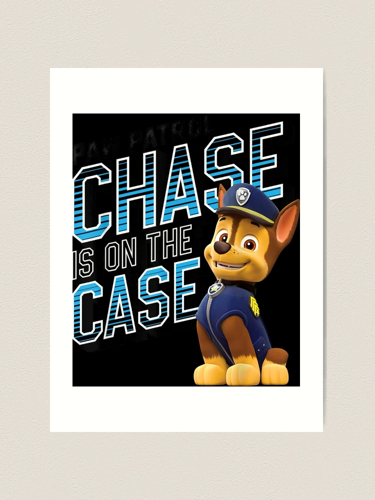 Nickelodeon PAW Patrol Chase Is On The Case  Art Print for Sale by  Arsathrohdenw
