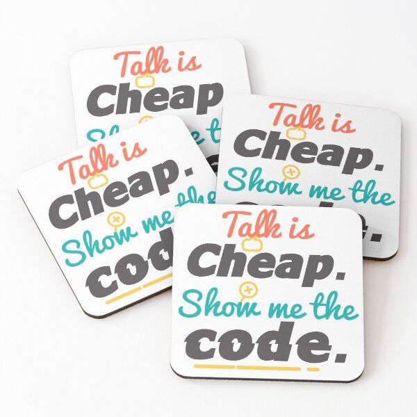 Talk is Cheap Show me the Code T-Shirt Coasters (Set of 4)