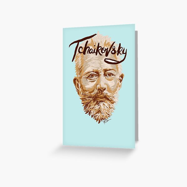 Tchaikovsky - classical music composer Greeting Card