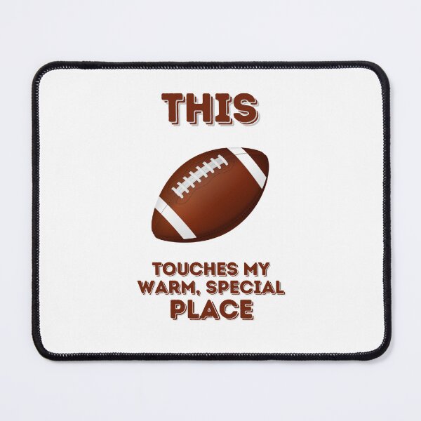 Item preview, This Touches my Warm, Special Place - FOOTBALL (Variant 2) designed and sold by PoppysPrintings.