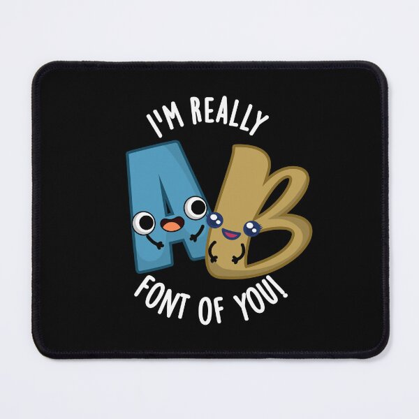 Item preview, I'm Really Font Of You Funny Type Puns (Dark BG) designed and sold by punnybone.