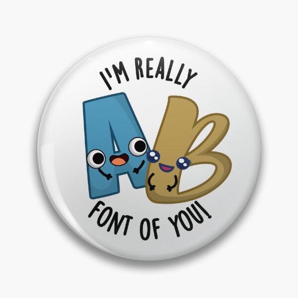 Item preview, I'm Really Font Of You Funny Type Puns  designed and sold by punnybone.