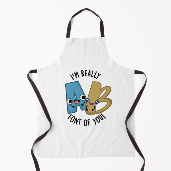 Item preview, I'm Really Font Of You Funny Type Puns designed and sold by punnybone.