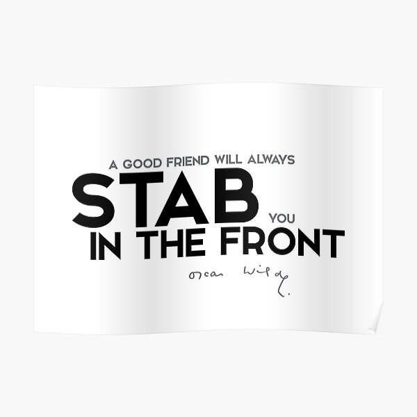 stab you in the front - oscar wilde Poster