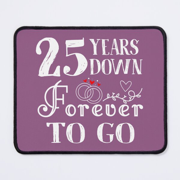 Item preview, 25 Years Down Forever to Go Couple 25th Wedding Anniversary designed and sold by qczhezekye20.