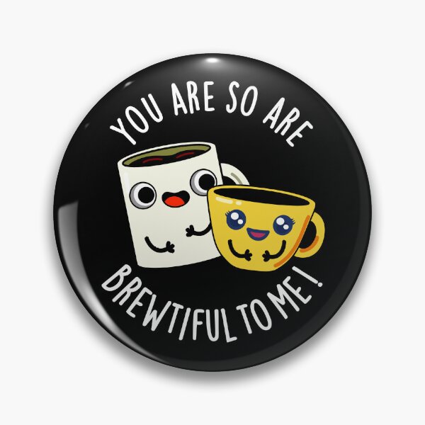 Item preview, You Are So Brewtiful To Me Funny Coffee Puns (Dark BG) designed and sold by punnybone.