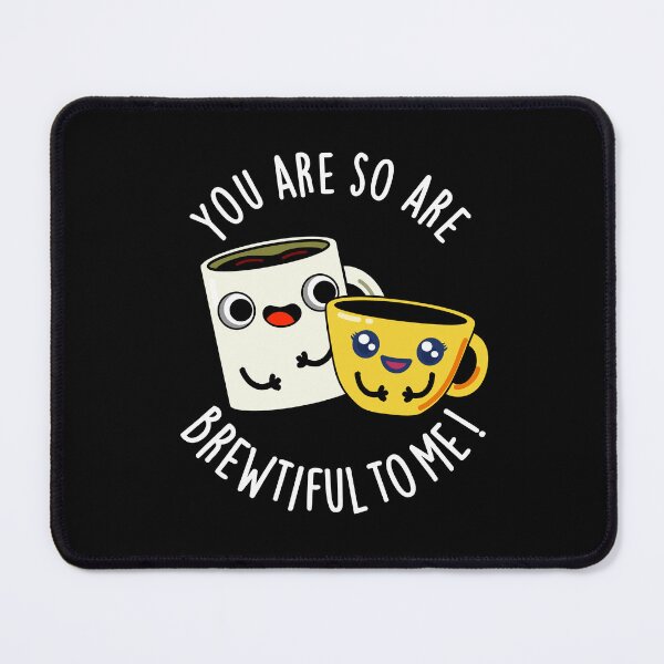Item preview, You Are So Brewtiful To Me Funny Coffee Puns (Dark BG) designed and sold by punnybone.